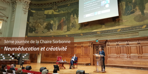 3ème journée de la Chaire Sorbonne Neuroéducation et créativité