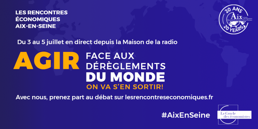 Agir face aux dérèglements du monde , prix des 18-28, rencontres économiques Aix-en-Seine
