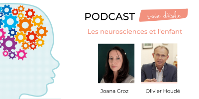 Podcast « Voix d’école », saison 2, les neurosciences et l'enfant